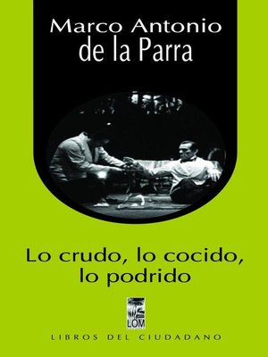 cover image of Lo crudo, lo cocido, lo podrido